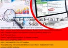Accounting Course fee in Delhi, GST Practical Classes in Laxmi Nagar, Delhi, 100 Job Guarantee